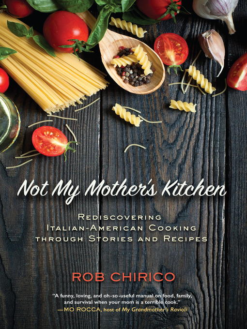 Title details for Not My Mother's Kitchen by Rob Chirico - Available